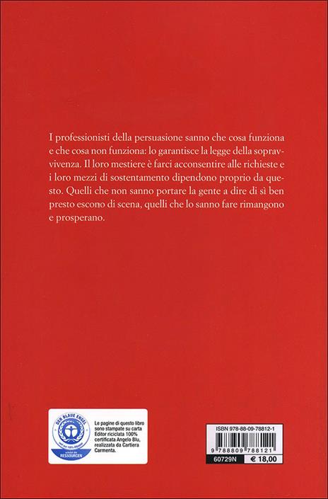 Le armi della persuasione. Come e perché si finisce col dire di sì - Robert B. Cialdini - 3