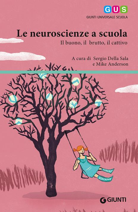 Le neuroscienze a scuola. Il buono, il brutto, il cattivo - copertina