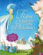 Fiabe e leggende delle Dolomiti. Ediz. a colori