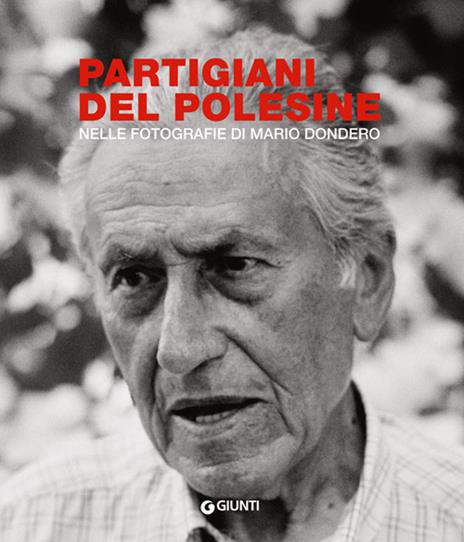 Partigiani del Polesine. Nelle fotografie di Mario Dondero - copertina