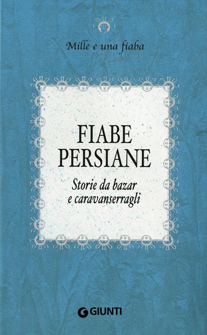 Fiabe persiane. Storie da bazar e caravanserragli - A. Vanzan - ebook