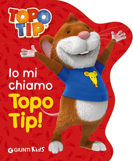 Io mi chiamo Topo Tip! - Valentina Mazzola - copertina