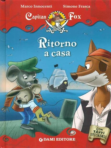 Ritorno a casa. Capitan Fox. Con adesivi - Marco Innocenti,Simone Frasca - copertina