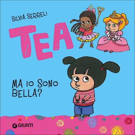 Ma io sono bella? Tea - Silvia Serreli - copertina