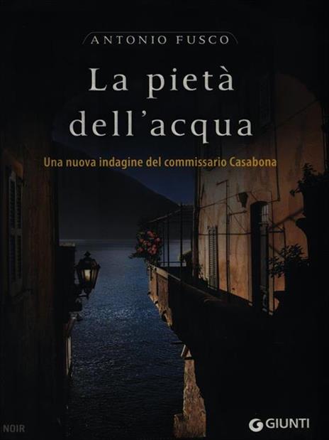 La pietà dell'acqua. Una nuova indagine del commissario Casabona - Antonio Fusco - 2