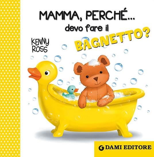 Mamma, perché... devo fare il bagnetto? - Anna Casalis - copertina