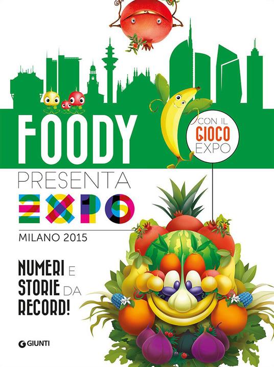 Foody presenta l'Expo. Numeri e storie da record - copertina