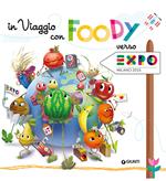 In viaggio con Foody verso Expo