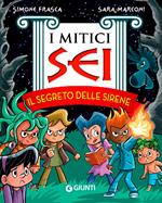 Il segreto delle sirene. I mitici sei