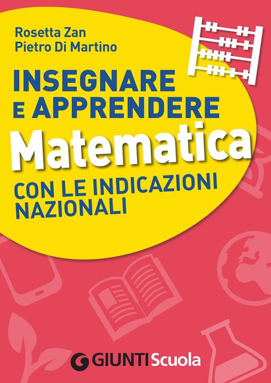 Insegnare e apprendere matematica con le indicazioni nazionali - Pietro Di Martino,Rosetta Zan - ebook