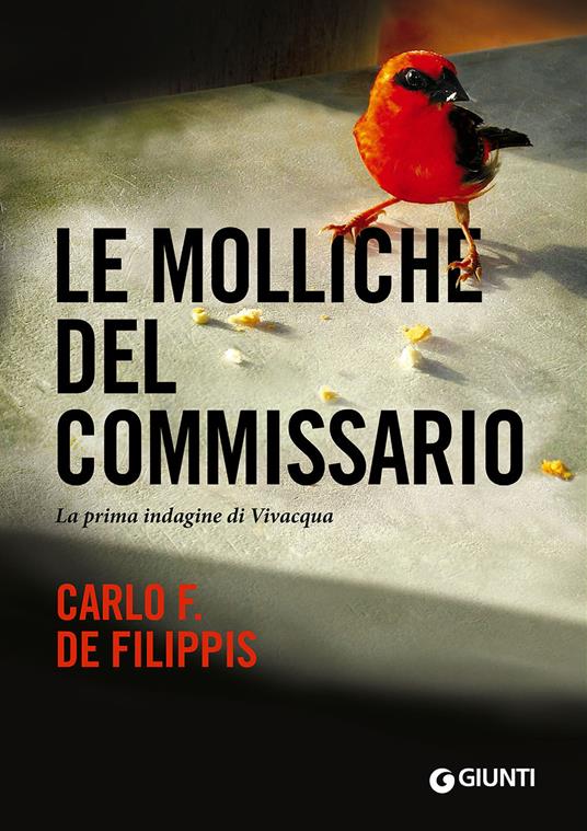 Le molliche del commissario. La prima indagine di Vivacqua - Carlo F. De Filippis - copertina