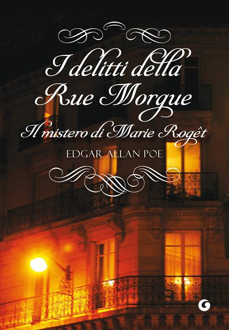 I delitti della Rue Morgue-Il mistero di Marie Roget - Edgar Allan Poe,Francesco Franconeri - ebook