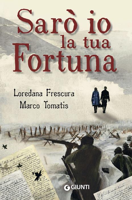 Sarò io la tua fortuna - Loredana Frescura,Marco Tomatis - ebook