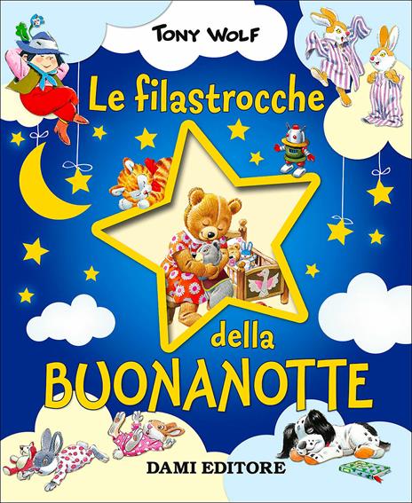 Le filastrocche della buonanotte - Tony Wolf,Silvia D'Achille - copertina