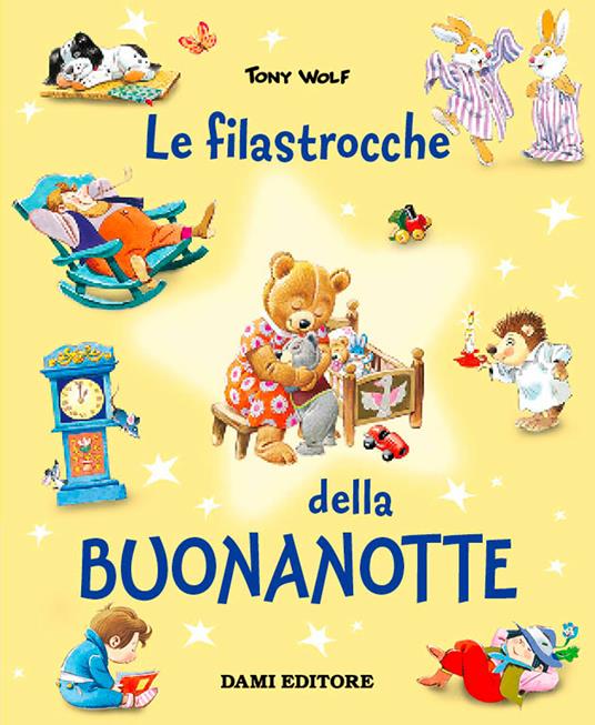 Le filastrocche della buonanotte - Tony Wolf,Silvia D'Achille - 3