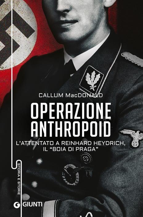 Operazione Anthropoid. L'attentato a Reinhard Heydrich, il «boia di Praga» - Callum MacDonald - copertina