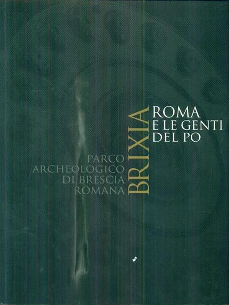 Brixia. Roma e le genti del Po. Parco archeologico di Brescia romana. Catalogo della mostra (Brescia, 9 maggio 2015-17 gennaio 2016). Ediz. illustrata - copertina