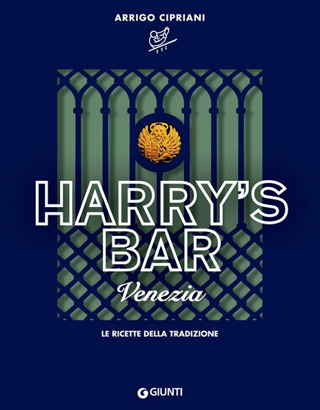 Harry's Bar. Venezia. Le ricette della tradizione - Arrigo Cipriani,E. Buttarelli - ebook