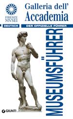 Galleria dell'Accademia. Der offizielle Führer. Ediz. tedesca