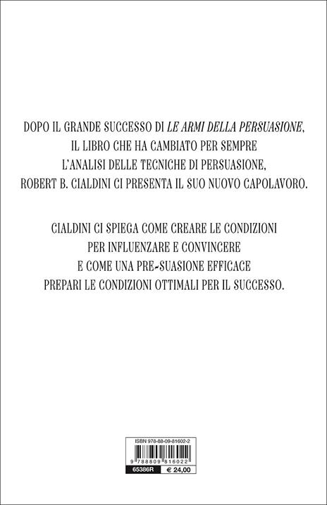 Pre-suasione. Creare le condizioni per il successo dei persuasori - Robert B. Cialdini - 3