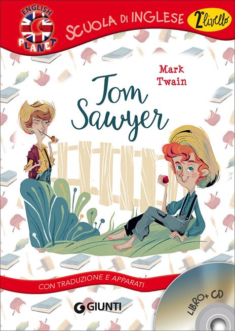 Tom Sawyer. Con traduzione e dizionario. Con CD-Audio - Mark Twain - copertina