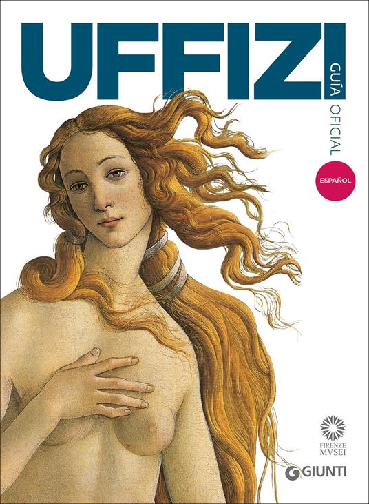 Galleria degli Uffizi. Guida ufficiale. Tutte le opere. Ediz. spagnola - Gloria Fossi - copertina