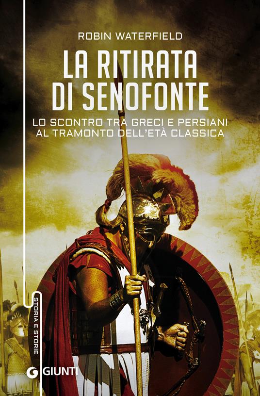 La ritirata di Senofonte. Lo scontro tra greci e persiani al tramonto dell'età classica - Robin Waterfield,L. Sanvito - ebook