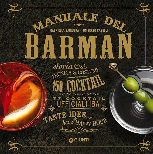 Manuale del barman - Gabriella Baiguera,Umberto Caselli - copertina