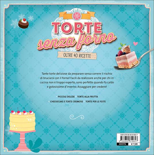 Torte senza forno. Dolci classici & non solo! Oltre 40 ricette - 2
