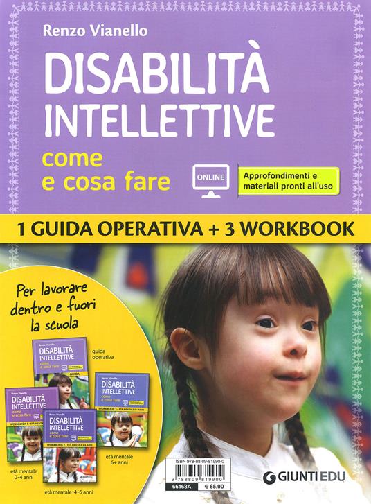 Disabilità intellettive. Come e cosa fare. 1 Guida operativa + 3 Workbook. Con espansione online - Renzo Vianello - copertina