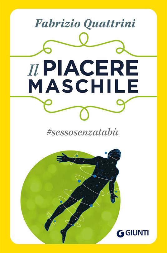 Il piacere maschile. #sessosenzatabù - Fabrizio Quattrini - copertina