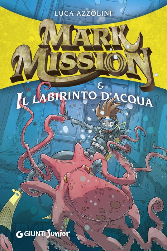 Mark Mission & il labirinto d'acqua - Luca Azzolini - ebook