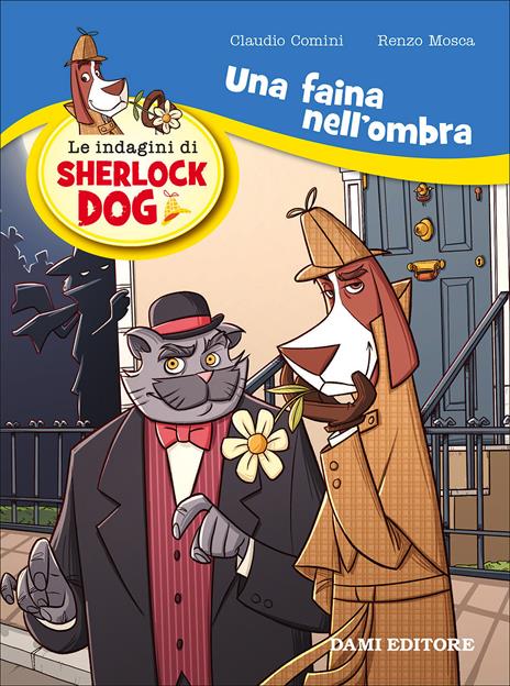 Una faina nell'ombra. Le indagini di Sherlock Dog - Renzo Mosca,Claudio Comini - copertina