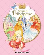 Storie di principesse. Ediz. illustrata