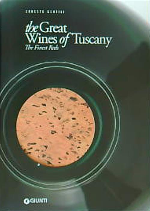 The great wines of Tuscany. The finest reds