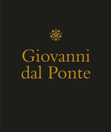 Giovanni dal Ponte. Protagonista dell'umanesimo tardogotico fiorentino. Catalogo della mostra (Firenze, 22 novembre 2016-12 marzo 2017). Ediz. illustrata - copertina
