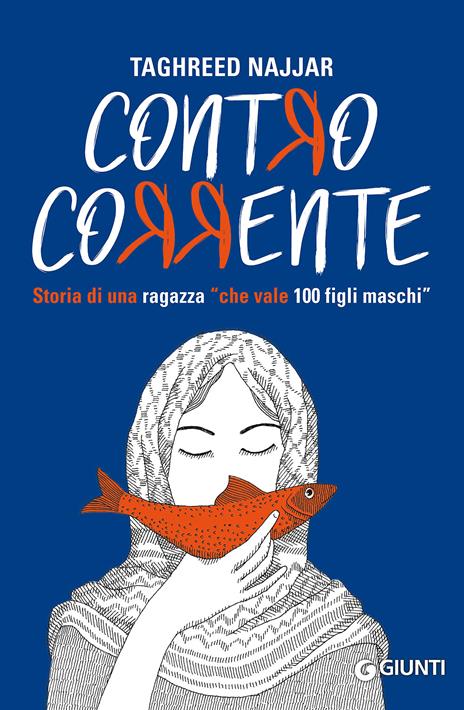 Contro corrente. Storia di una ragazza «che vale 100 figli maschi» - Taghreed Al Najjar - copertina