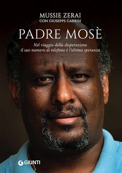 Padre Mosè. Nel viaggio della disperazione il suo numero di telefono è l'ultima speranza - Mussie Zerai,Giuseppe Carrisi - copertina