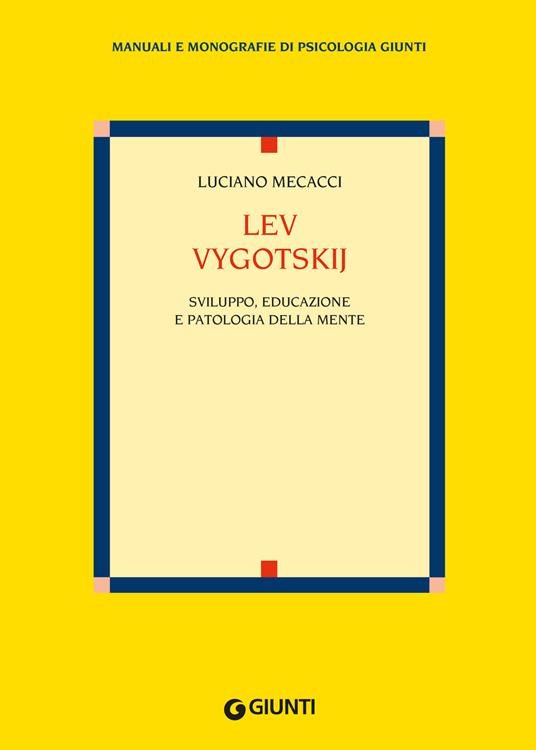 Lev Vygotskij. Sviluppo, educazione e patologia della mente - Luciano Mecacci - copertina
