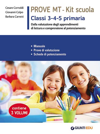 Prove MT 3-4-5. Kit scuola primaria. Manuale. Prove di valutazione. Schede di potenziamento. Per la scuola primaria classe 3 - 4 - 5 - Cesare Cornoldi,Giovanni Colpo,Barbara Carretti - copertina