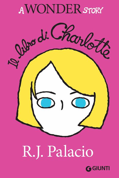 Il libro di Charlotte. A Wonder story. Ediz. illustrata - R. J. Palacio,Alessandra Orcese - ebook