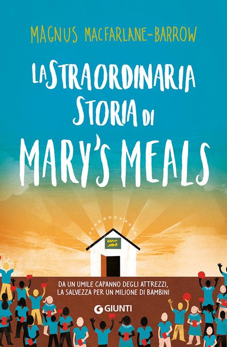 La straordinaria storia di Mary's Meals - Magnus MacFarlane-Barrow - copertina