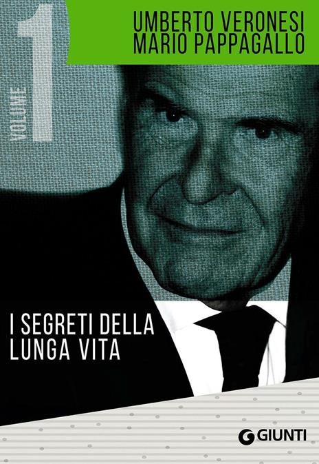 I segreti della lunga vita-Verso la scelta vegetariana - Umberto Veronesi,Mario Pappagallo - copertina
