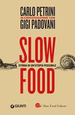 Slow food. Storia di un'utopia possibile