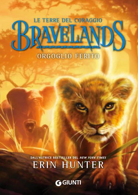 Orgoglio ferito. Bravelands. Le terre del coraggio - Erin Hunter - copertina