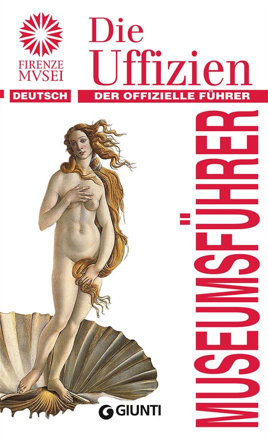 Die Uffizien. Der offizielle Führer - Gloria Fossi - copertina