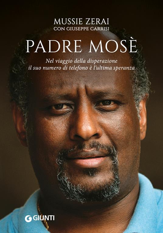 Padre Mosè. Nel viaggio della disperazione il suo numero di telefono è l'ultima speranza - Giuseppe Carrisi,Mussie Zerai - ebook