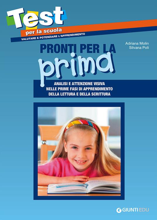 Pronti per la prima. Analisi e attenzione visiva nelle prime fasi di apprendimento della lettura e della scrittura - Adriana Molin,Silvana Poli - copertina