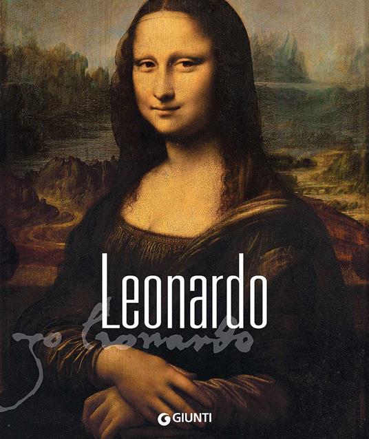 Leonardo - Carlo Pedretti,Paolo Galluzzi,Domenico Laurenza - copertina
