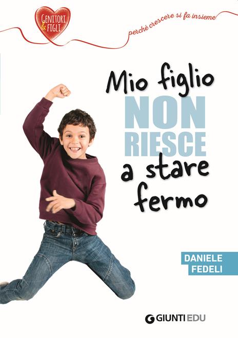 Mio figlio non riesce a stare fermo - Daniele Fedeli - copertina